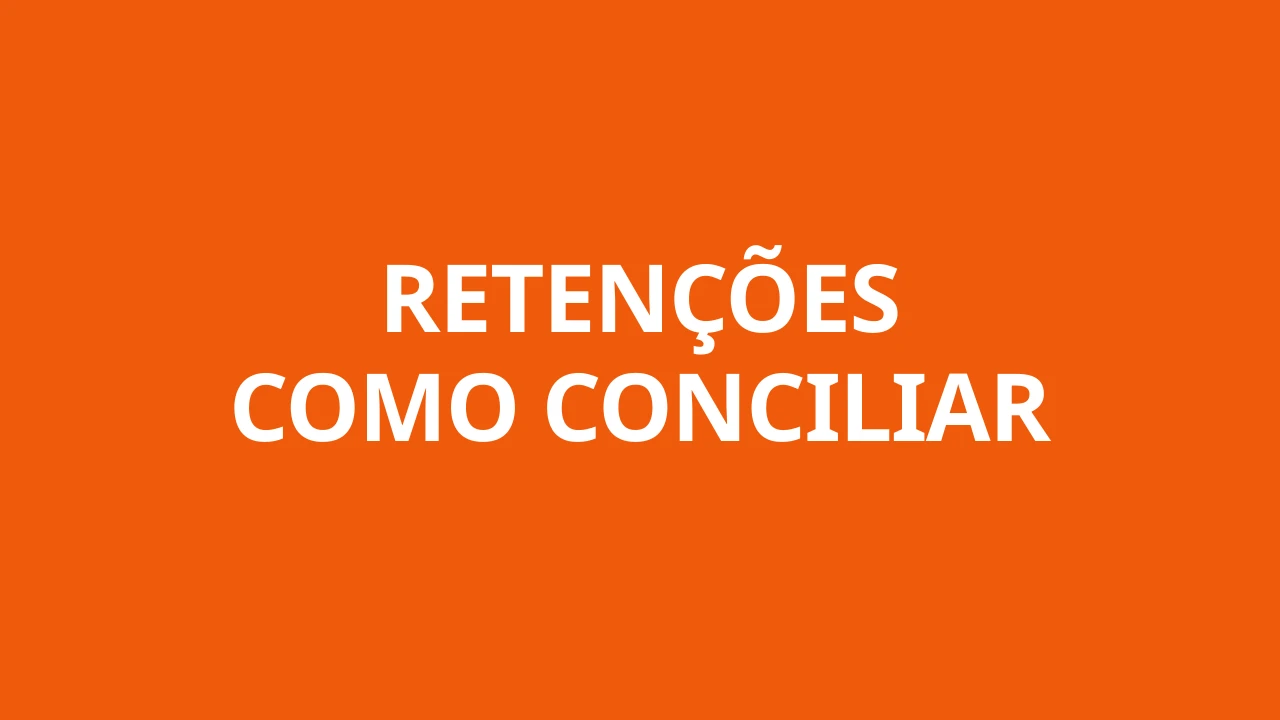 RETENÇÕES COMO CONCILIAR